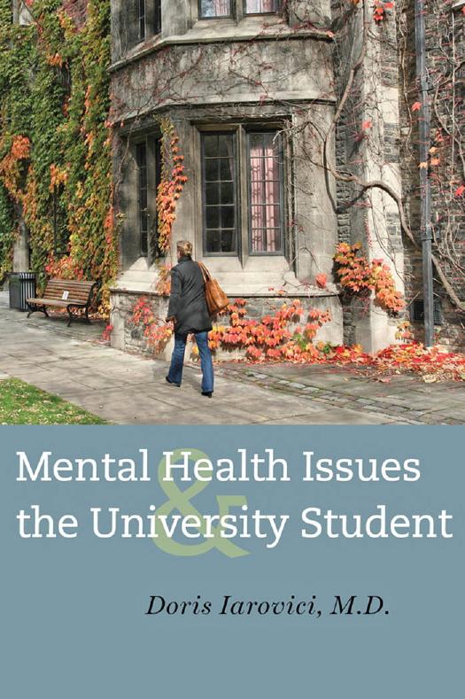 Mental Health Issues and the University Student by Doris Iarovici M.D