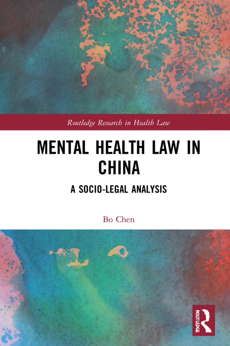 Mental Health Law in China: A Socio-legal Analysis by Bo Chen