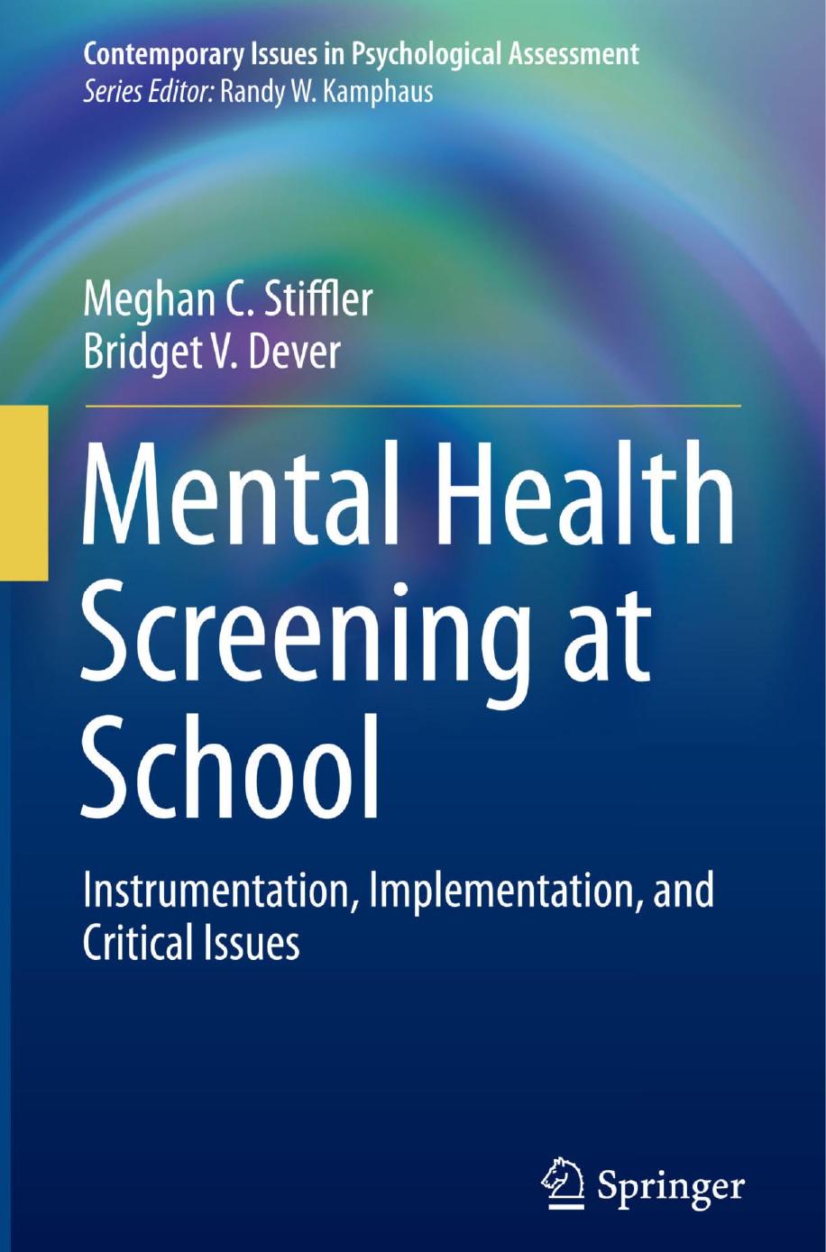 Mental Health Screening at School: Instrumentation, Implementation, and Critical Issues by Meghan C. Stiffler Bridget V. Dever (auth.)