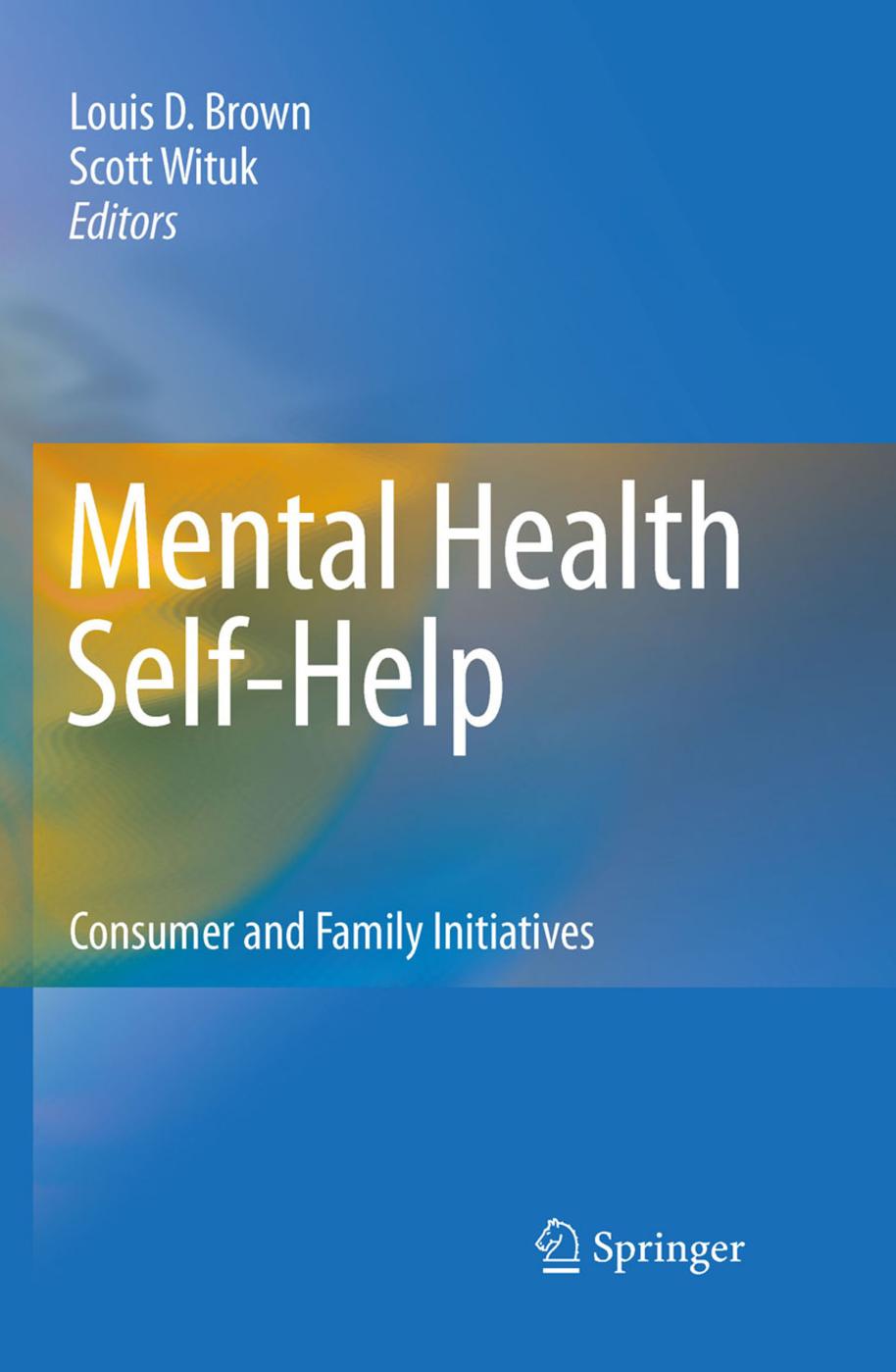 Mental Health Self-Help: Consumer and Family Initiatives by Louis D. Brown Scott Wituk (auth.) Louis D. Brown Scott Wituk (eds.)