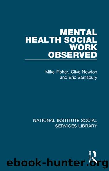 Mental Health Social Work Observed by Mike Fisher Clive Newton Eric Sainsbury
