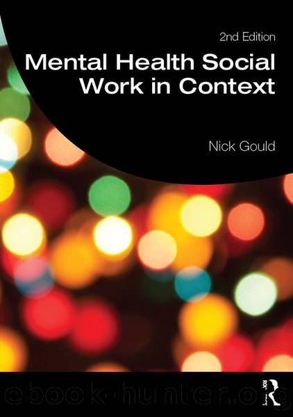 Mental Health Social Work in Context by Gould Nick;