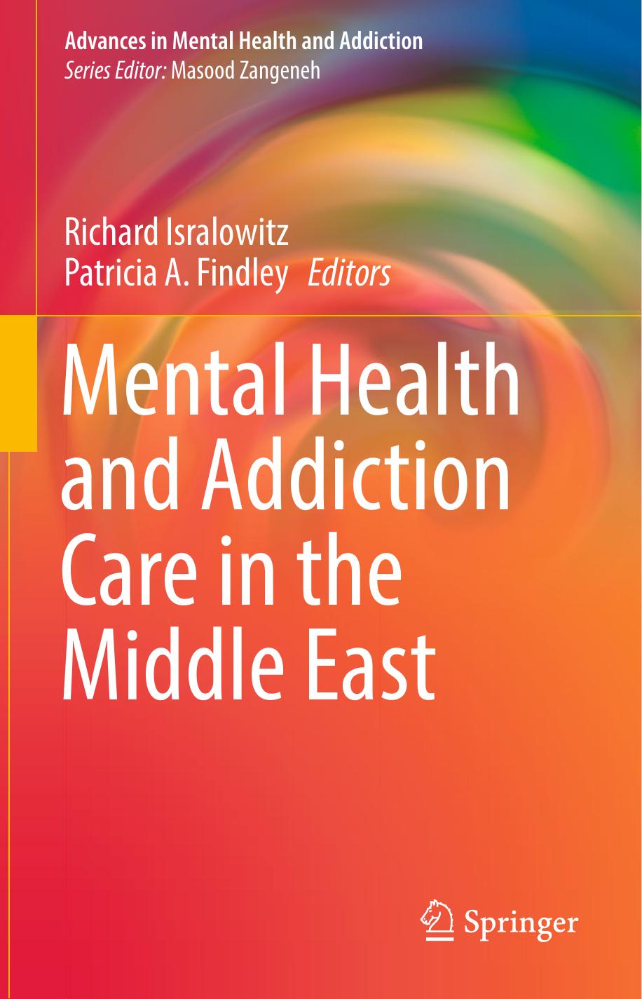 Mental Health and Addiction Care in the Middle East by Richard Isralowitz Patricia A. Findley (eds.)