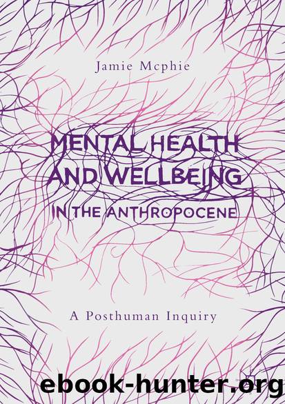 Mental Health and Wellbeing in the Anthropocene by Jamie Mcphie