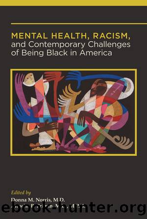 Mental Health, Racism, and Contemporary Challenges of Being Black in America by Mental Health Racism & Contemporary Challenges of Being Black in America (2024)