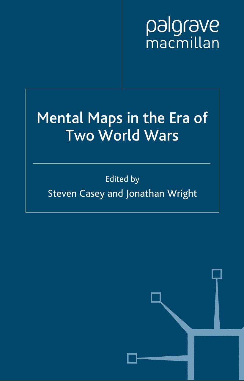 Mental Maps in the Era of Two World Wars by Jonathan Wright Steven Casey