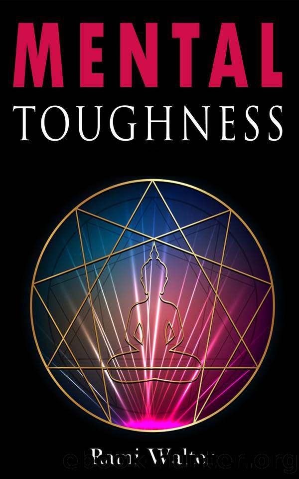 Mental Toughness: The Beginner's Guide to Stoicism and Enneagram, Discover the Art of Happiness and Mental Resilience, Learn Self-discipline, and Gain a Growth Mindset with Positive Thinking Tactics by Rami Walter