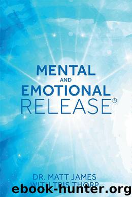 Mental and Emotional Release by Dr. Matt James & Tris Thorp