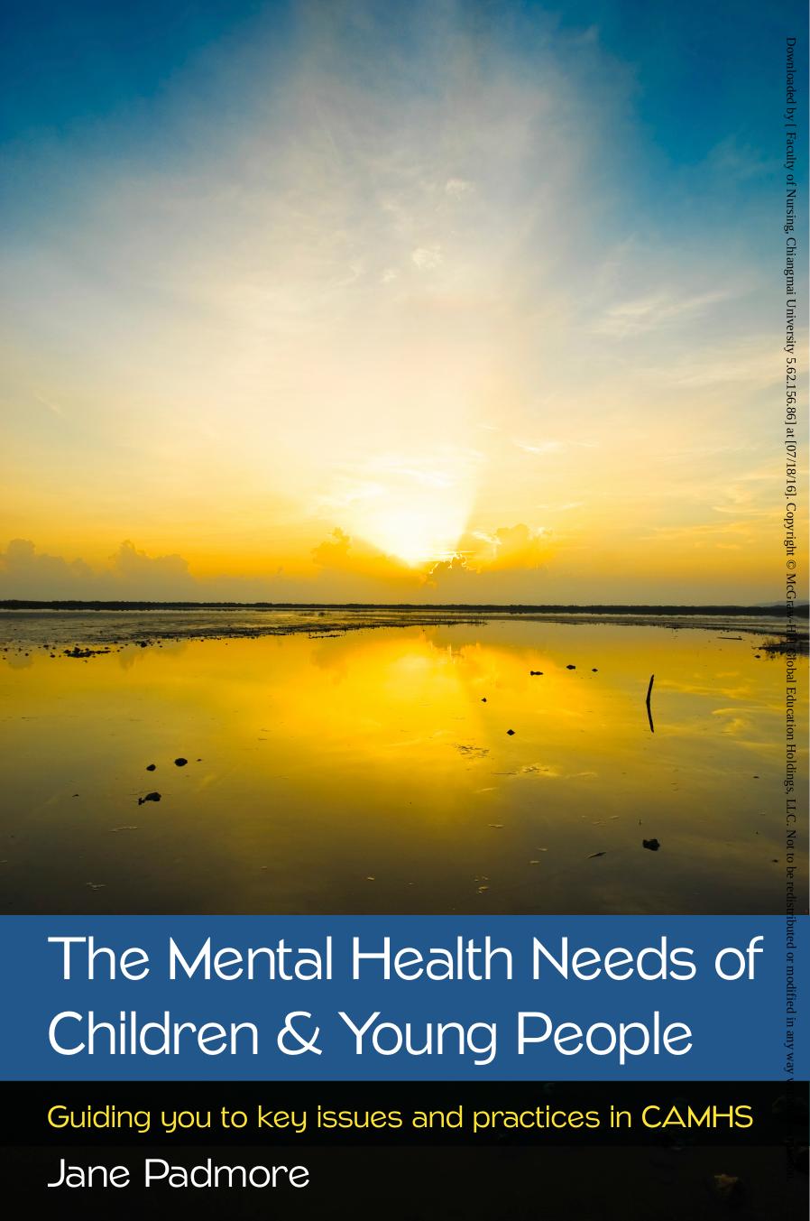Mental health needs of children & young people: guiding you to key issues and practices in CAMHS by Padmore Jane