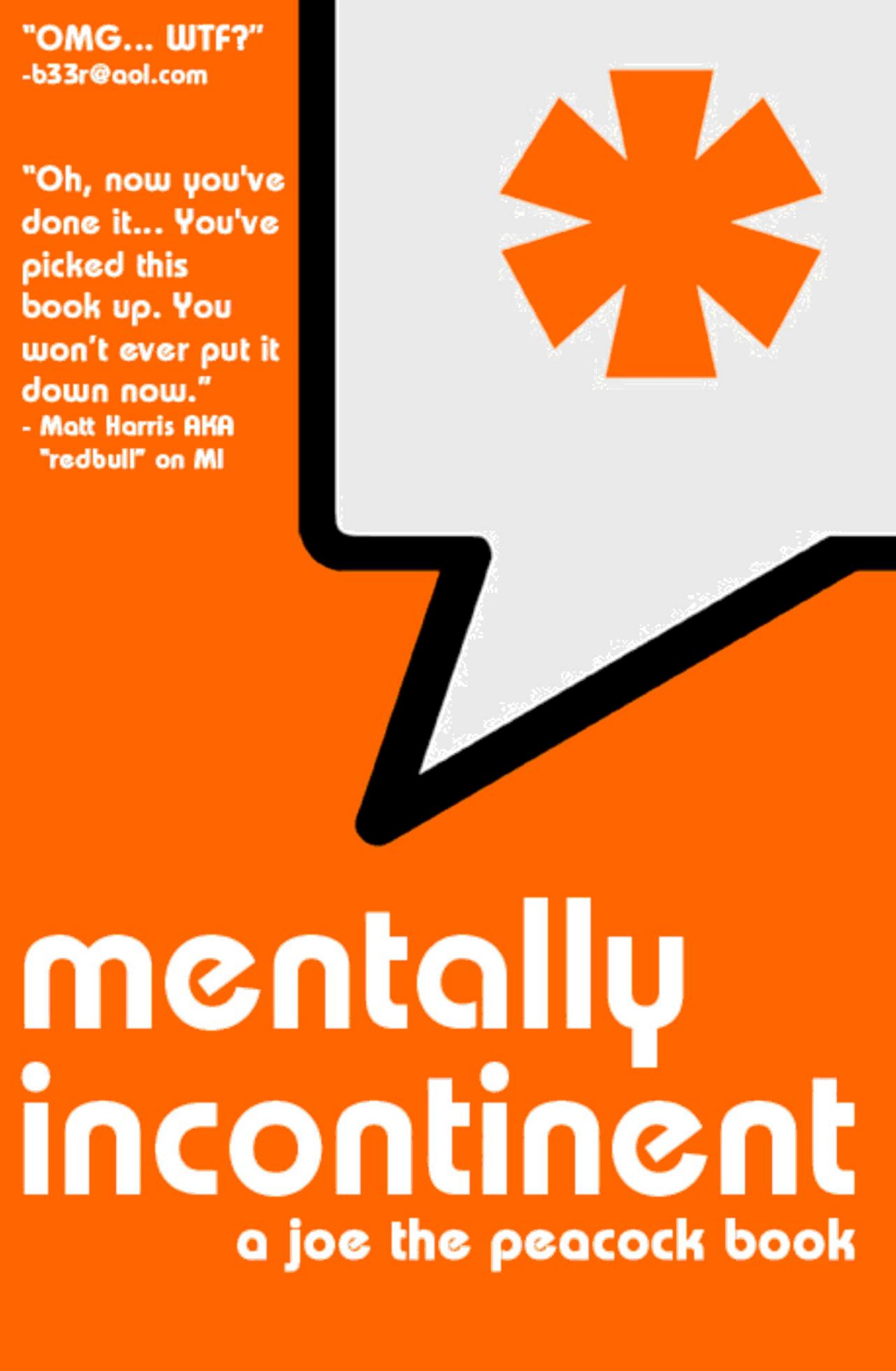 Mentally Incontinent by Joe Peacock