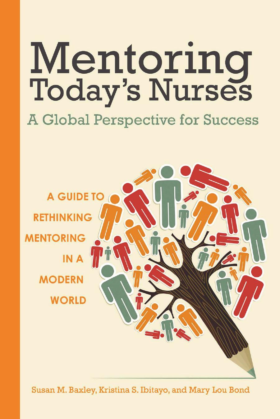 Mentoring Today's Nurses: A Global Perspective For Success by Susan M. Baxley and Kristina S. Ibitayo