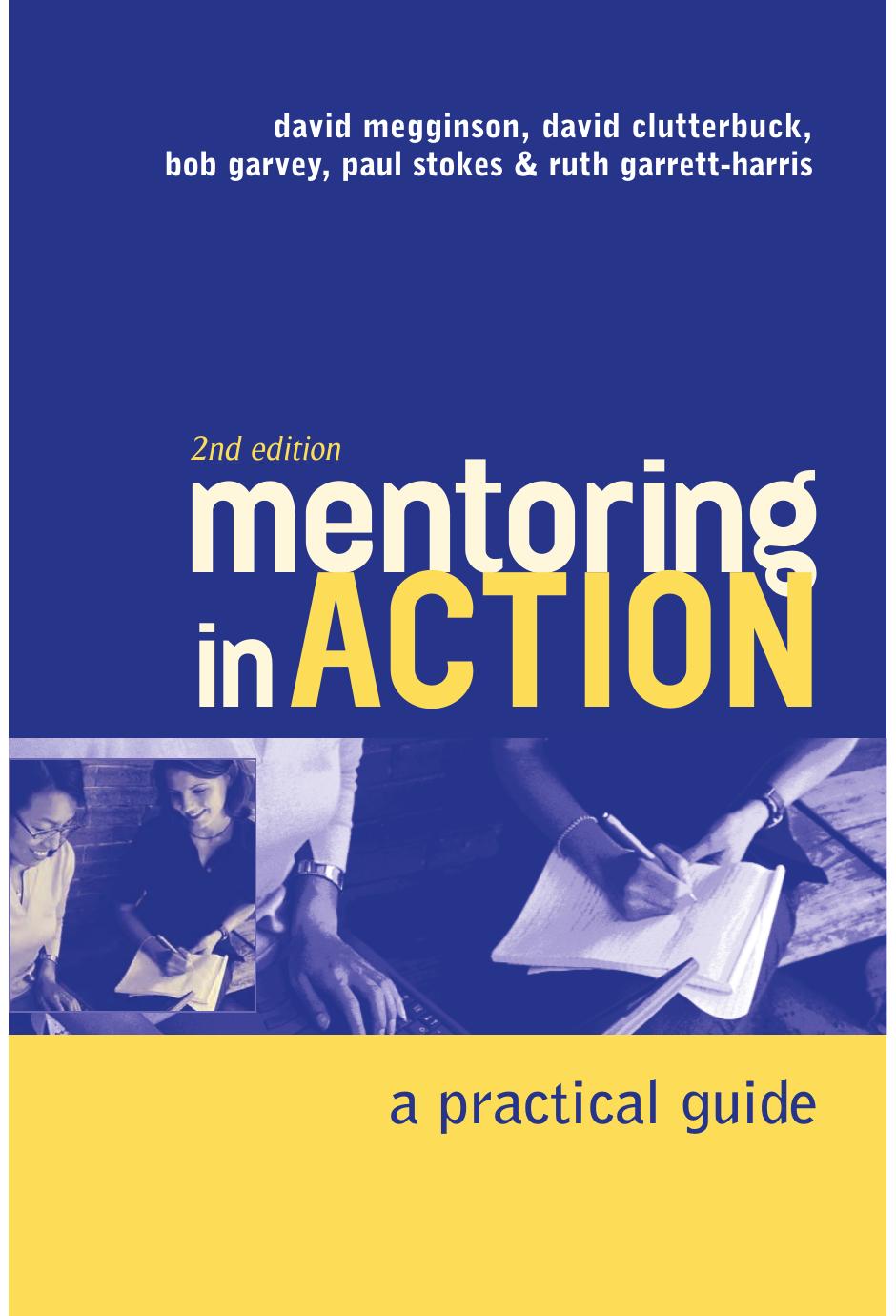 Mentoring in Action: A Practical Guide for Managers by David Megginson David Clutterbuck Bob Garvey