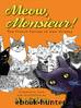 Meow, Monsieur!: The French Felines of New Orleans by Jim Gabour