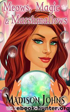Meows, Magic & Marshmallows by Madison Johns