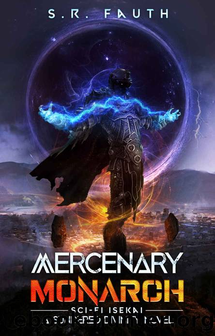 Mercenary Monarch: A Sundered Divinity Novel (Mercenary Mage Book 3) by S.R. Fauth