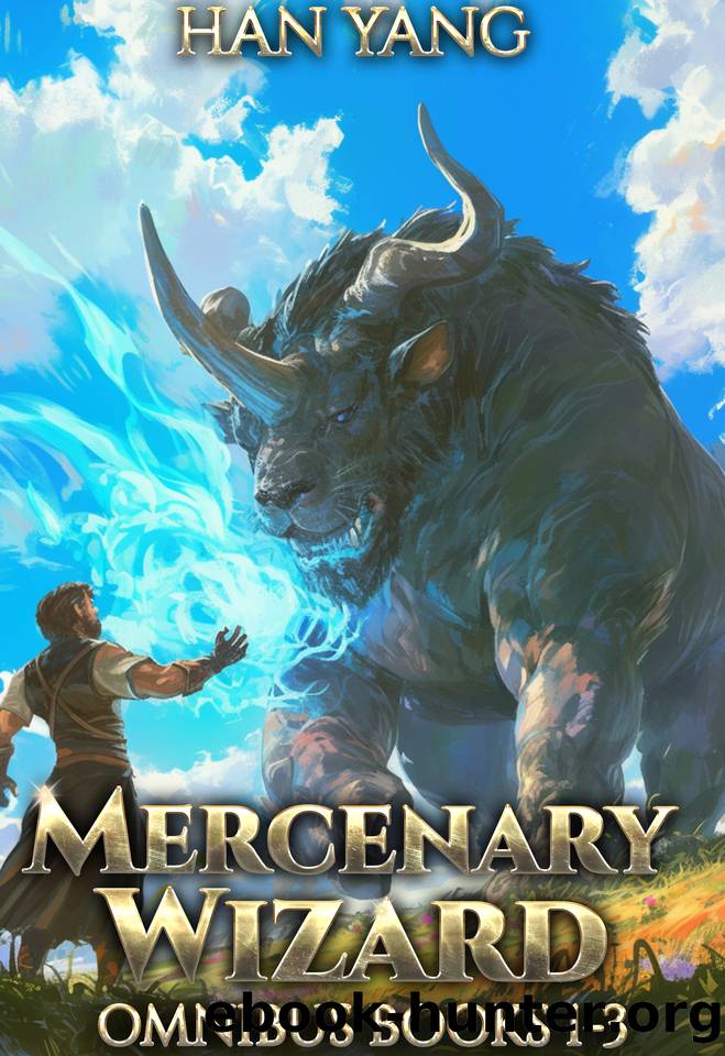 Mercenary Wizard Omnibus: Books 1-3: A Progression Fantasy Saga by Han Yang