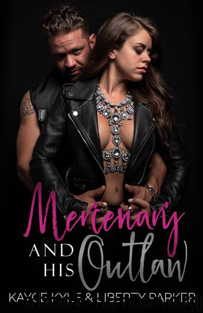 Mercenary and His Outlaw by Liberty Parker & Kayce Kyle