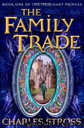 Merchant Princes #01 - The Family Trade by Charles Stross