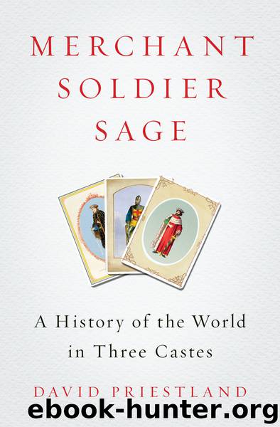 Merchant, Soldier, Sage by David Priestland