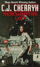 Merchanter's Luck by Thomas M. Disch & C. J. Cherryh