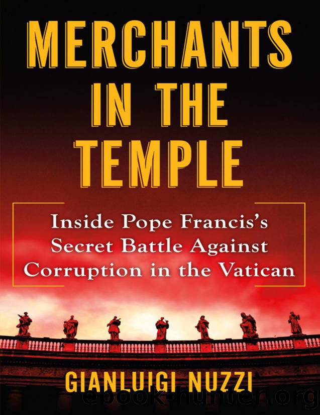 Merchants in the Temple: Inside Pope Francis's Secret Battle Against Corruption in the Vatican by Gianluigi Nuzzi