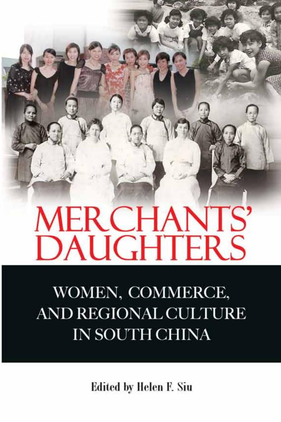 Merchants’ Daughters: Women, Commerce, and Regional Culture in South China by Unknow