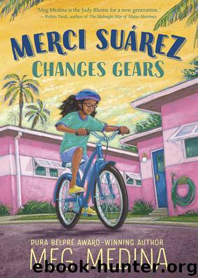 Merci Suárez Changes Gears by Meg Medina