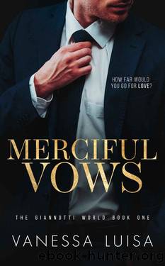 Merciful Vows: A Bittersweet Second Chance Romantic Suspense (The Giannotti World Book 1) by Vanessa Luisa