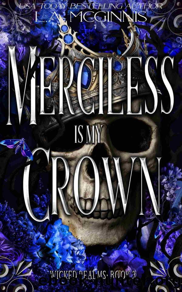 Merciless Is My Crown: Wicked Realms: Book 3 by L.A. McGinnis