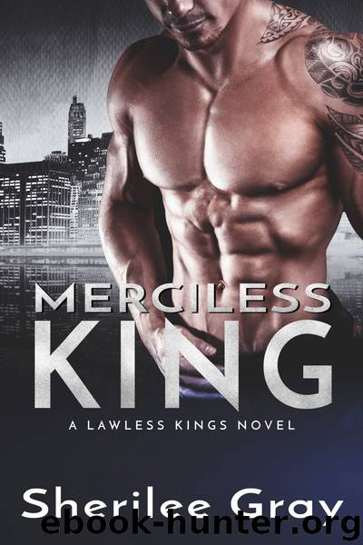 Merciless King (Lawless Kings, #5) by Sherilee Gray