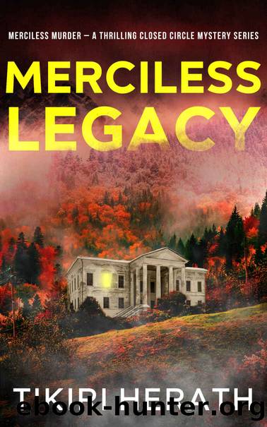 Merciless Legacy: Merciless Murder - A Thrilling Closed Circle Mystery Series by Tikiri Herath