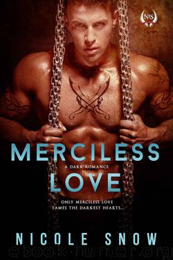 Merciless Love: A Dark Romance by Nicole Snow