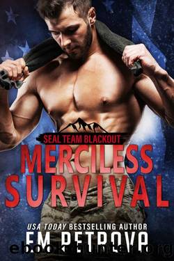 Merciless Survival (SEAL Team Blackout) by Em Petrova