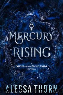 Mercury Rising: A Brides for the Blood Lords Novella by Alessa Thorn