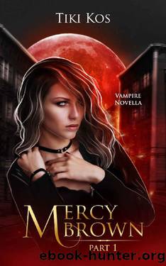 Mercy Brown: A Dystopian Vampire Saga by Tiki Kos
