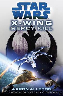Mercy Kill: Star Wars (X-Wing) by Aaron Allston
