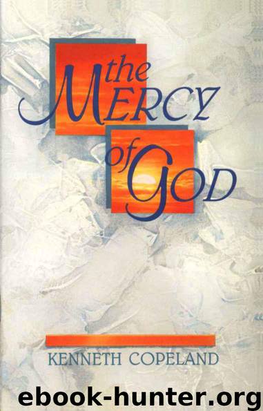 Mercy of God by Kenneth Copeland