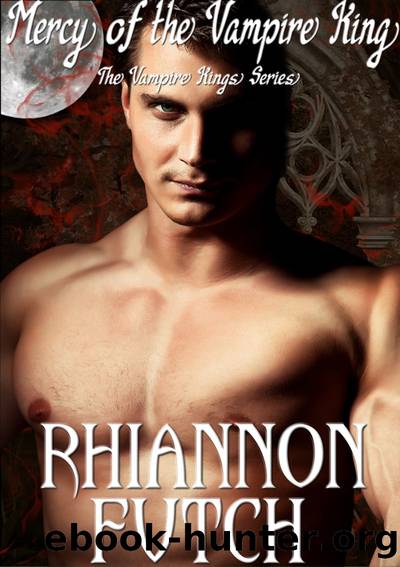 Mercy of the Vampire King by Rhiannon Futch