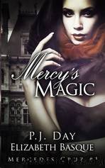 Mercy's Magic by P. J. Day