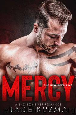 Mercy: A Bad Boy Biker Romance (New Devils MC Book 3) by Jade Kuzma