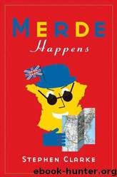 Merde Happens by Stephen Clarke