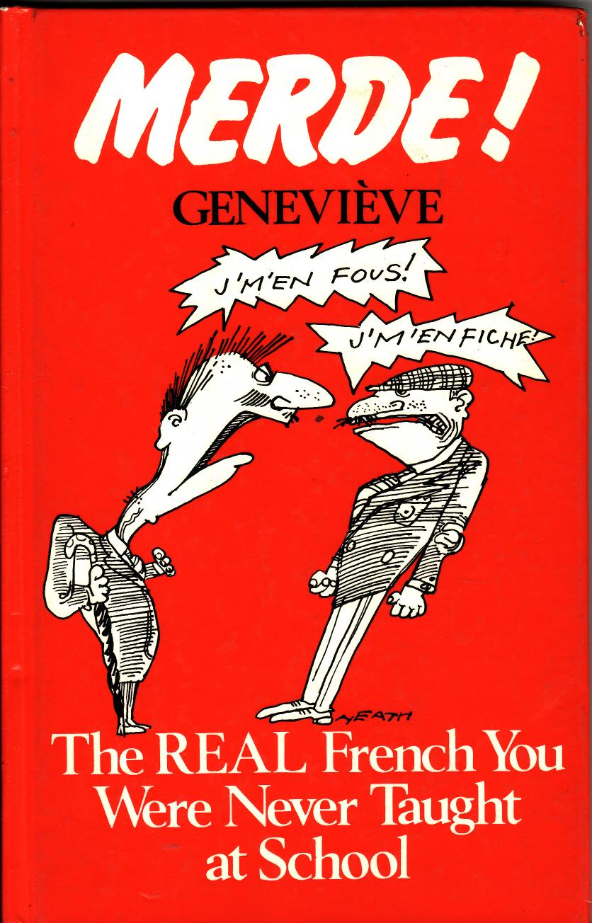 Merde The Real French You Were Never Taught at School by Unknown