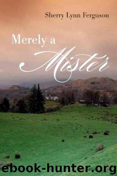 Merely A Mister by Sherry Lynn Ferguson