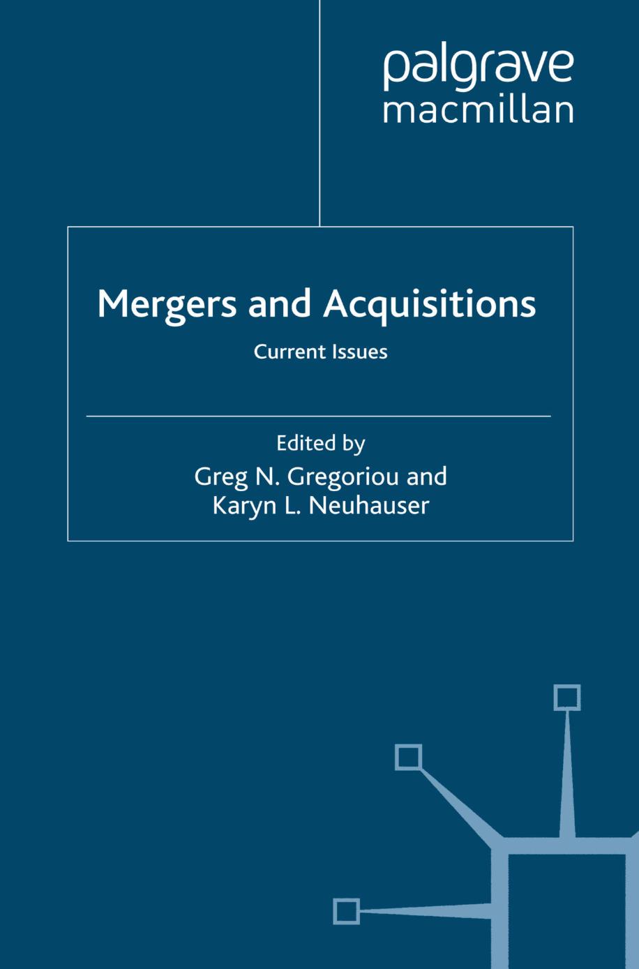 Mergers and Acquisitions: Current Issues by Greg N. Gregoriou Karyn L. Neuhauser (eds.)