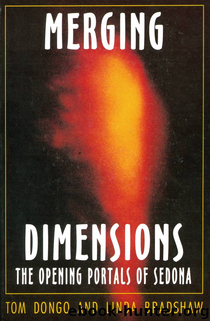 Merging Dimensions: The Opening Portals of Sedona by Tom Dongo & Linda Bradshaw