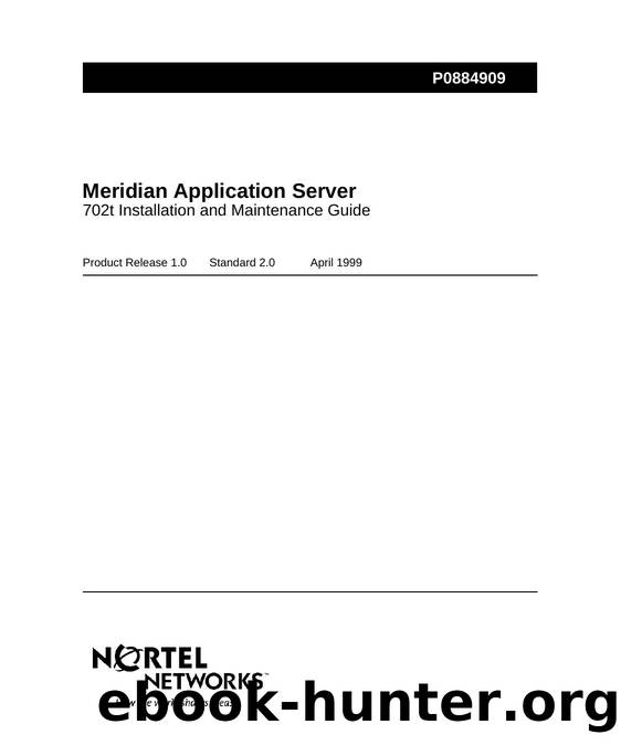 Meridian Application Server: 702t Installation and Maintenance Guide by Unknown