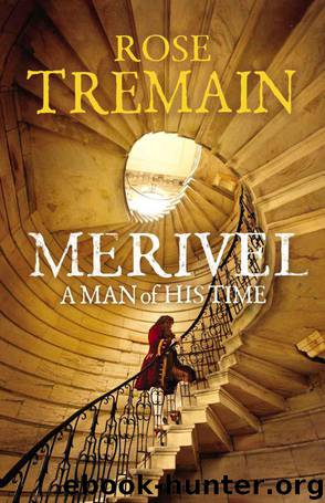 Merivel A Man of His Time by Rose Tremain