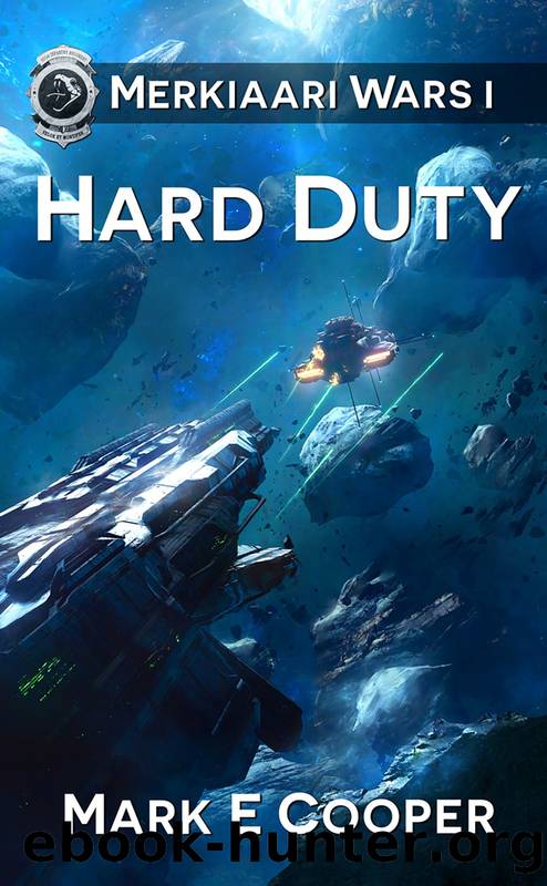 Merkiaari Wars 01: Hard Duty by Mark E. Cooper
