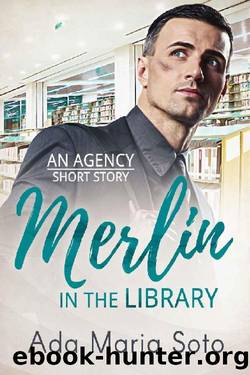 Merlin in the Library: An Agency Short Story (The Agency Book 2) by Ada Maria Soto