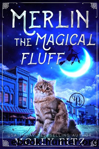 Merlin the Magical Fluff (A Hilarious Mystery with a Witchy Cat and his Human Familiar) by Molly Fitz